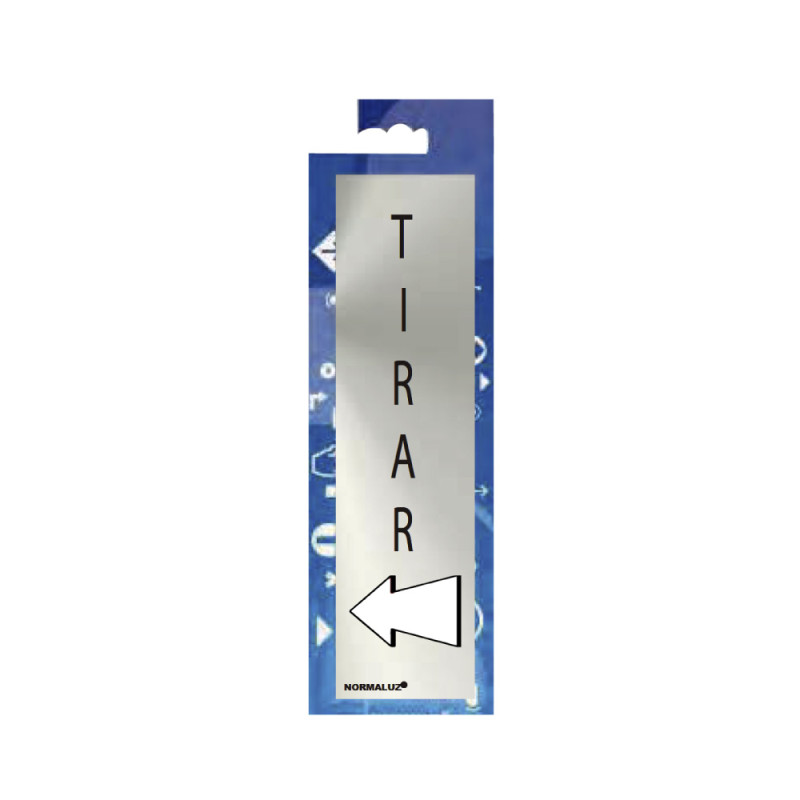 Cartel informativo "tirar" (inox adhesivo 0.8mm) 5x20cm normaluz Cartel informativo "tirar" (inox adhesivo 0.8mm) 5x20cm normaluz